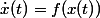 \dot{x}(t)=f(x(t))