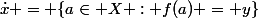 \dot{x} = \{a\in X : f(a) = y\}