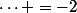 \dots =-2