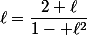 \ell=\dfrac{2 \ell}{1- \ell^2}