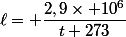 \ell= \dfrac{2,9\times 10^6}{t+273}