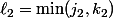 \ell_2=\min(j_2,k_2)