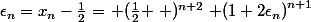 \epsilon_{n}=x_{n}-\frac{1}{2}=\left (\frac{1}{2} \right )^{n+2}\left (1+2\epsilon_{n}\right)^{n+1}