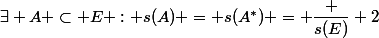 \exists A \subset E : s(A) = s(A^*) = \dfrac {s(E)} 2