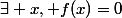 \exists x, f(x)=0