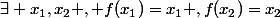 \exists x_1,x_2 , f(x_1)=x_1 ,f(x_2)=x_2