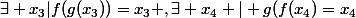 \exists x_3|f(g(x_3))=x_3 ,\exists x_4 | g(f(x_4)=x_4