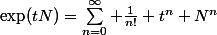 \exp(tN)=\sum_{n=0}^\infty \frac{1}{n!} t^n N^n