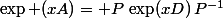 \exp (xA)= P\,\exp(xD)\,P^{-1}