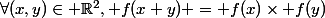 \forall(x,y)\in \R^2, f(x+y) = f(x)\times f(y)