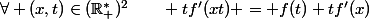 \forall (x,t)\in(\R^*_+)^2\qquad tf'(xt) = f(t)+tf'(x)
