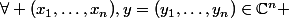 \forall (x_{1},\ldots,x_{n}),y=(y_{1},\ldots,y_{n})\in\mathbb{C}^{n} 