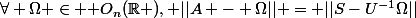 \forall \Omega \in \mathcal O_n(\R ), ||A - \Omega|| = ||S-U^{-1}\Omega||