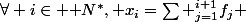 \forall i\in \mathbb {N}^*, x_i=\sum _{j=1}^{i+1}f_j 