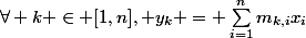 \forall k \in [1,n], y_k = \sum_{i=1}^{n}m_{k,i}x_i