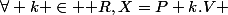 \forall k \in \mathbb {R},X=P+k.V 