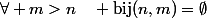 P(n)\; :\;\forall m>n\quad \text{bij}(n,m)=\emptyset