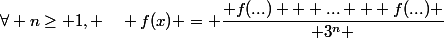 \forall n\ge 1, \quad f(x) = \dfrac{ f(...) + ... + f(...) }{ 3^{n} }
