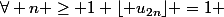 \forall n \geq 1 \ \lfloor u_{2n}\rfloor =1 