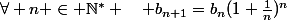 \forall n \in \N^* \quad b_{n+1}=b_n(1+\frac{1}{n})^n