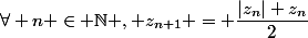 \forall n \in \N , z_{n+1} = \dfrac{|z_n|+z_n}{2}