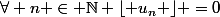 \forall n \in \N \lfloor u_n \rfloor =0