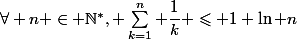 \forall n \in \mathbb{N}^{*}, \sum_{k=1}^{n} \dfrac{1}{k} \leqslant 1+\ln n