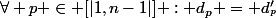 \forall p \in [|1,n-1|] : d_p = d'_^p