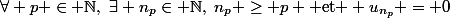 \forall p \in \N,~\exists n_p\in \N,~n_p \geq p \text{ et } u_{n_p} = 0