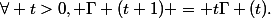 \forall t>0, \Gamma (t+1) = t\Gamma (t).