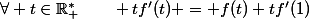 \forall t\in\R^*_+\qquad tf'(t) = f(t)+tf'(1)