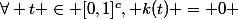 \forall t \in [0,1]^{c}, \ k(t) = 0 