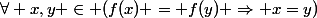 \forall x,y \in (f(x) = f(y) \Rightarrow x=y)