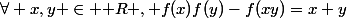\forall x,y \in \mathbb R , f(x)f(y)-f(xy)=x+y