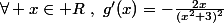 \forall x\in\mathbb R~,~g'(x)=-\frac{2x}{(x^2+3)^2}