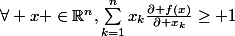 \forall x \in\R^n,\sum_{k=1}^{n}{x_k\frac{\partial f(x)}{\partial x_k}}\geq 1