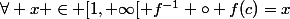 \forall x \in [1,+\infty[ \ f^{-1} \circ f(c)=x