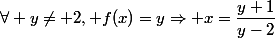\forall y\ne 2, f(x)=y\Rightarrow x=\dfrac{y+1}{y-2}