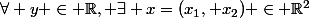 \forall y \in \mathbb{R}, \exists x=(x_1, x_2) \in \mathbb{R}^2