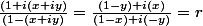 \frac{(1+i(x+iy)}{(1-(x+iy)}=\frac{(1-y)+i(x)}{(1-x)+i(-y)}}=r