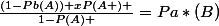 \frac{(1-Pb(A)) xP(A ) }{1-P(A) }=Pa*(B)
