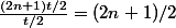 \frac{(2n+1)t/2}{t/2}=(2n+1)/2