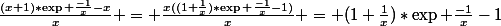 \frac{(x+1)*\exp \frac{-1}{x}-x}{x} = \frac{x((1+\frac{1}{x})*\exp \frac{-1}{x}-1)}{x} = (1+\frac{1}{x})*\exp \frac{-1}{x}-1