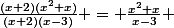 \frac{(x+2)(x^2+x)}{(x+2)(x-3)} = \frac{x^2+x}{x-3} 