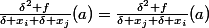\frac{\delta^2 f}{\delta x_i \delta x_j}(a)=\frac{\delta^2 f}{\delta x_j \delta x_i}(a)