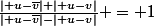 \frac{\left| u-\bar{v}\right|+\left| u-v\right|}{\left| u-\bar{v}\right|-\left| u-v\right|} = 1