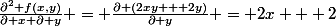 \frac{\partial^2 f(x,y)}{\partial x \partial y} = \frac{\partial (2xy + 2y)}{\partial y} = 2x + 2