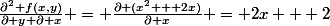 \frac{\partial^2 f(x,y)}{\partial y \partial x} = \frac{\partial (x^2 + 2x)}{\partial x} = 2x + 2