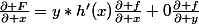 \frac{\partial F}{\partial x}=y*h'(x)\frac{\partial f}{\partial x}+0\frac{\partial f}{\partial y}