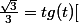 \frac{\sqrt{3}}{3}=tg(t)[